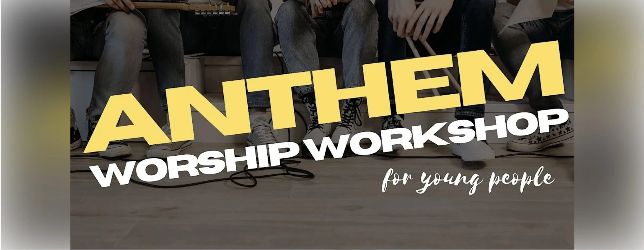 Anthem Worship Workshop for young people