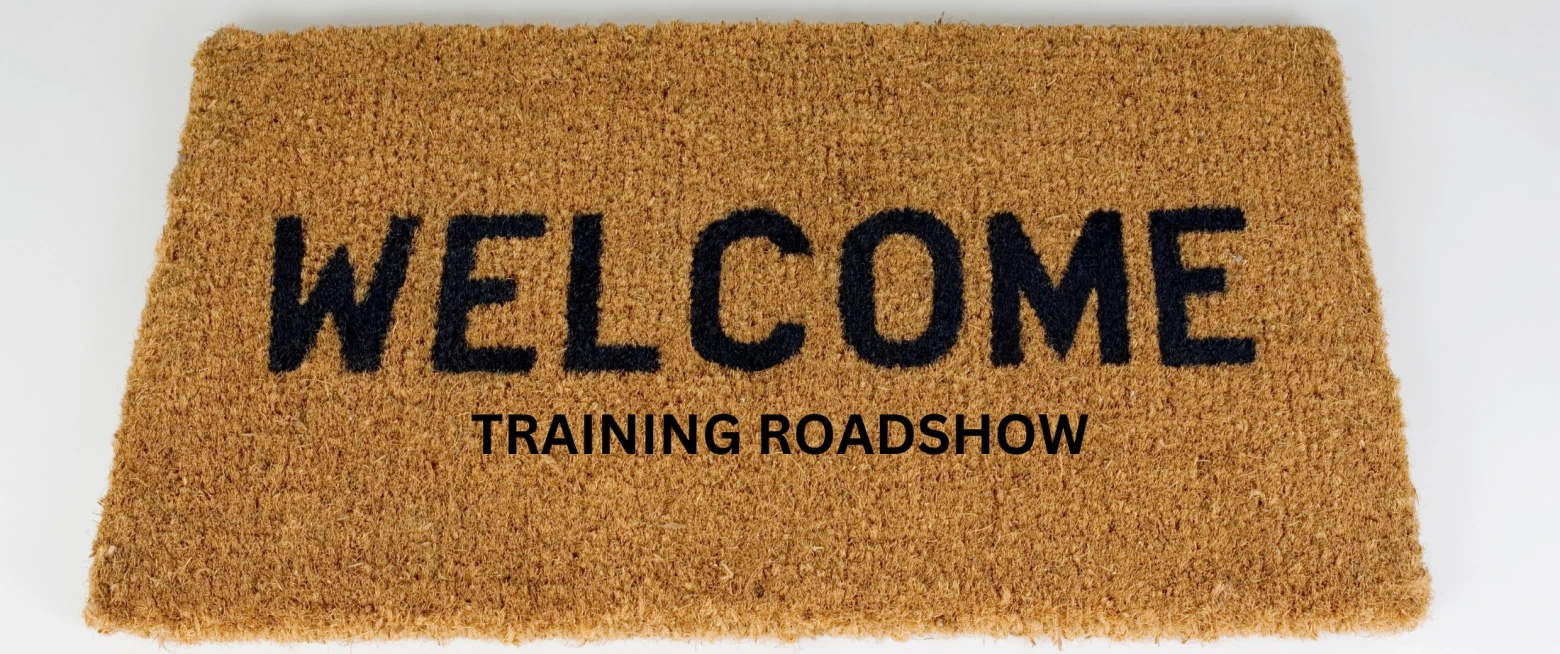 Sign up for a Welcome Training Roadshow!